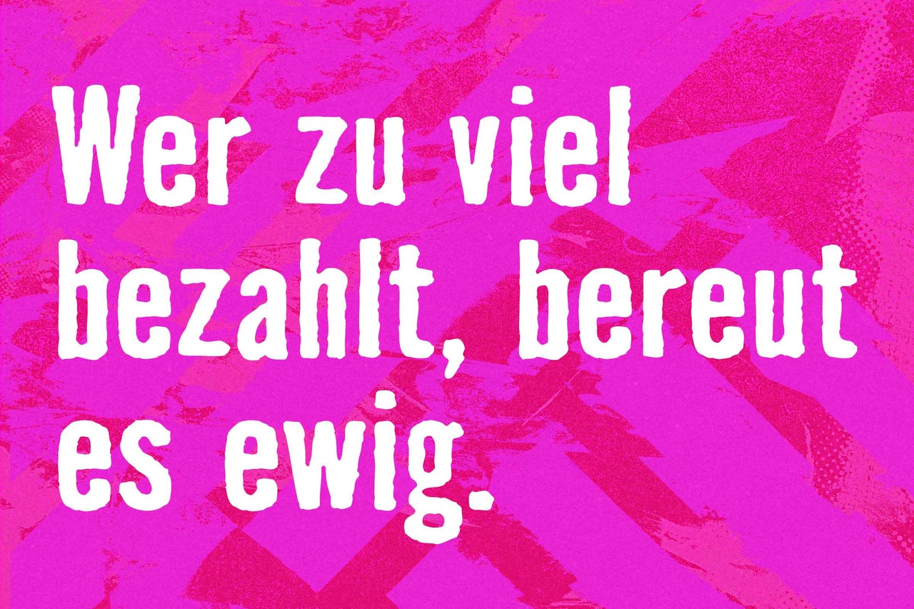Schriftzug Wer zu viel bezahlt, bereut es ewig.