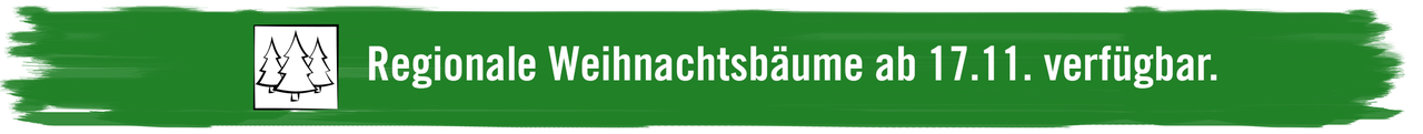 Regionale Weihnachtsbäume ab 17.11. verfügbar