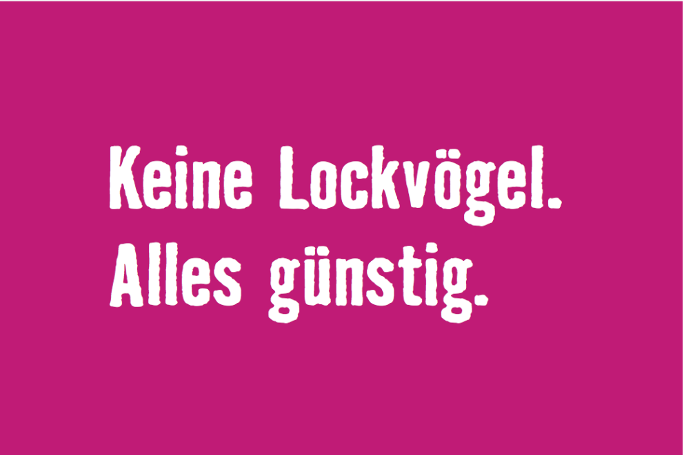 
				Keine Kockv&#246;gel. Alles g&#252;nstig.

			