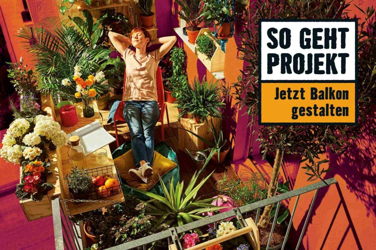 So geht Projekt: Balkon So geht Projekt: Balkon