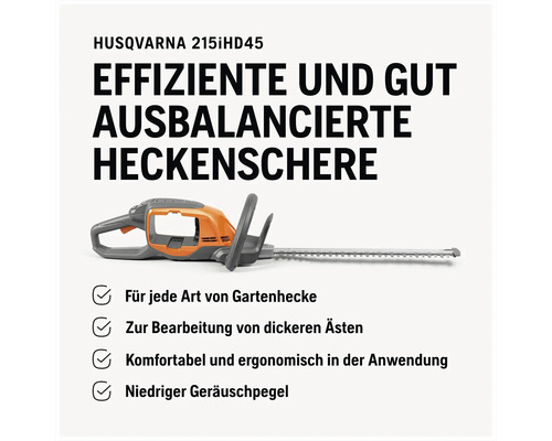Husqvarna 215iHD45 Heckenschere für jede Art von Gartenhecke, zur Bearbeitung von dickeren Ästen, komfortabel und ergonomisch in der Anwendung mit niedrigem Geräuschpegel.