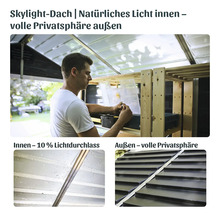 Mann arbeitet in hellem Gerätehaus mit Skylight-Dach: 10 Prozent Lichtdurchlass innen, von außen blickdicht für volle Privatsphäre.