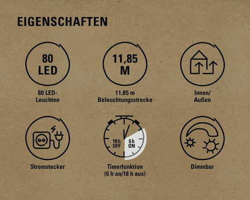 Eigenschaften: 80 LED Leuchten, 11,85 Meter Beleuchtungsstrecke, Stromstecker, Innen- und Außenbereich, Timerfunktion sechs Stunden an und achtzehn Stunden aus, Dimmbar