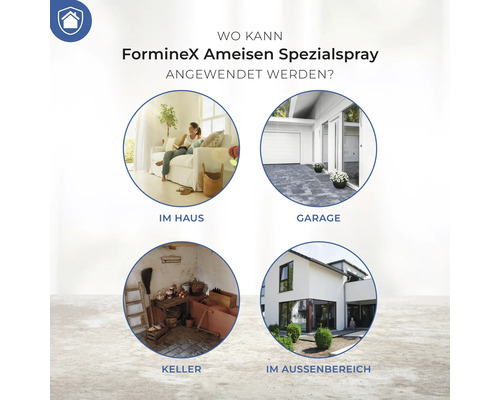 Anwendungsbereiche für FormineX Ameisen Spezial Spray: im Haus, Garage, Keller und im Aussenbereich.