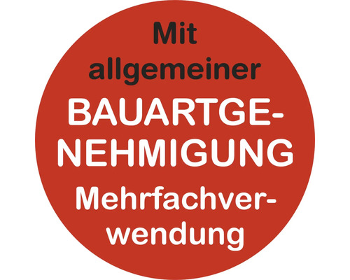 Mit allgemeiner Bauartgenehmigung. Mehrfachverwendung.