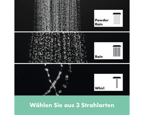 Auswahl von drei Strahlarten für Duschkopf: Powder Rain, Rain und Whirl