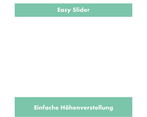 Einfache Höhenverstellung durch Easy Slider