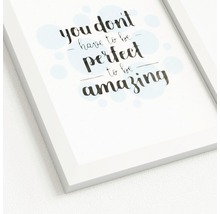 Dekorativer Rahmen mit dem Schriftzug ''You don''t have to be perfect to be amazing''