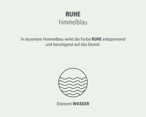 Ruhe himmelblau. Ruhe Farbe wirkt entspannend. Element Wasser.