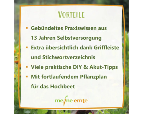 Vorteile: Gebündeltes Praxiswissen aus 13 Jahren Selbstversorgung, übersichtlich dank Griffleiste und Stichwortverzeichnis, viele praktische DIY und Akut-Tipps, fortlaufender Pflanzplan für das Hochbeet