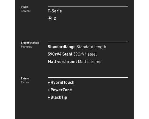 T-Serie Inhalt: 2 Stück, Standardlänge, 59CrV4 Stahl, matt verchromt, HybridTouch, PowerZone, BlackTip