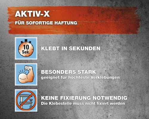 Aktiv-X Klebstoff Eigenschaften: sofortige Haftung, klebt in Sekunden, besonders stark, keine Fixierung notwendig.