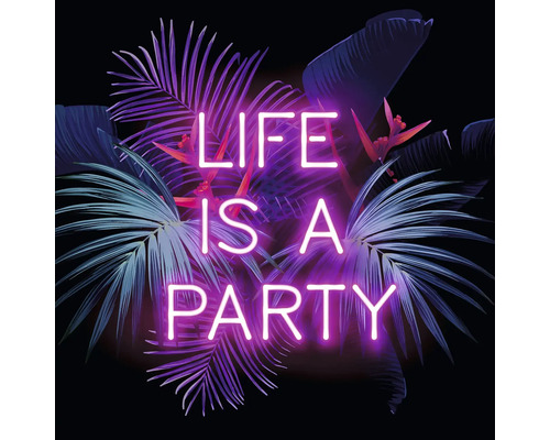 Glasbild Neon Life Is A Party 30x30 cm