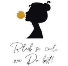Silhouette einer Frau, die einen Kaugummi bläst mit dem Schriftzug Bleib so cool, wie Du bist!