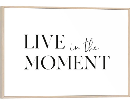 Gerahmtes Bild Live the Moment 30x20 cm Dekoratives Bild mit dem Schriftzug ''Lebe im Moment'' in einem Rahmen