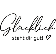 Schriftzug Glücklich steht dir gut mit Herz
