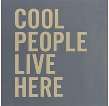 Aufschrift Cool People Live Here