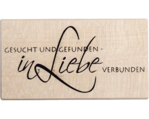Dekoratives Holzschild mit der Aufschrift Gesucht und gefunden – in Liebe verbunden
