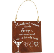 Dekoratives Schild mit dem Spruch ''Manchmal mache ich mir Sorgen und manchmal mache ich mir einen Drink'' und Cocktailglas-Motiv