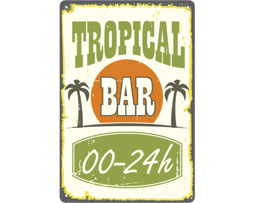Metallschild mit dem Aufdruck Tropical Bar und den Öffnungszeiten 00-24 Uhr