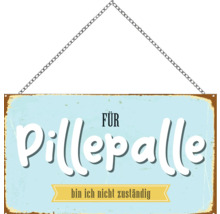 Metallschild mit der Aufschrift 'Für Pillepalle bin ich nicht zuständig'.
