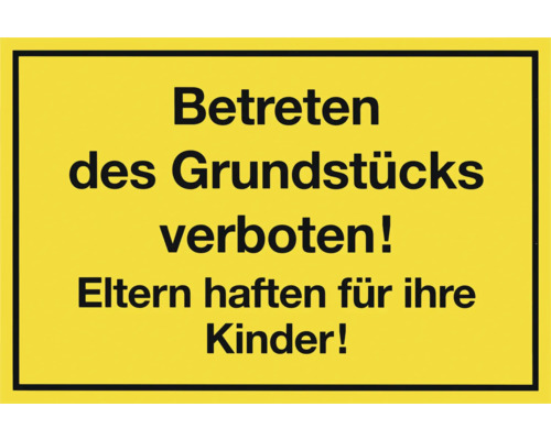 Betreten des Grundstücks verboten Schild. Eltern haften für ihre Kinder.