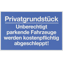 Schild Privatgrundstück: Unberechtigt parkende Fahrzeuge werden kostenpflichtig abgeschleppt