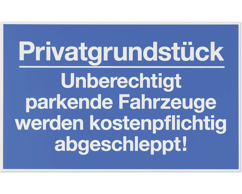 Schild Privatgrundstück: Unberechtigt parkende Fahrzeuge werden kostenpflichtig abgeschleppt