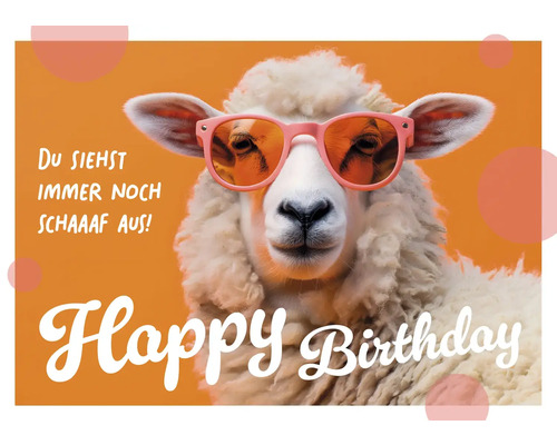 Geburtstagskarte mit Schaf und dem Text Du siehst immer noch schaaaf aus! Happy Birthday