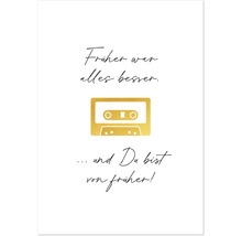Dekoratives Poster mit Kassettendesign und dem Spruch: Früher war alles besser.