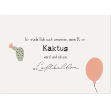 Dekoratives Bild mit der Aufschrift: Ich würde Dich auch umarmen, wenn Du ein Kaktus wärst und ich ein Luftballon