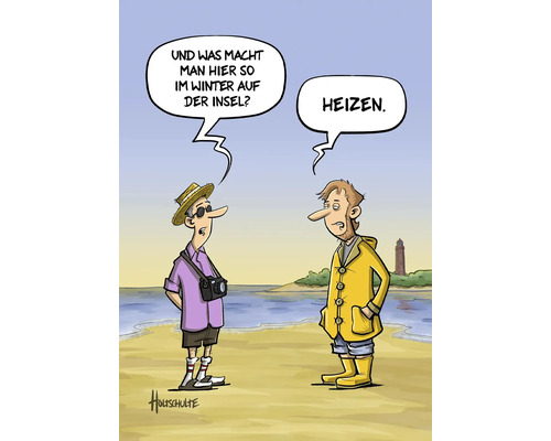 Cartoon mit zwei Männern am Strand: Einer fragt, was man im Winter auf der Insel macht, der andere antwortet: Heizen.