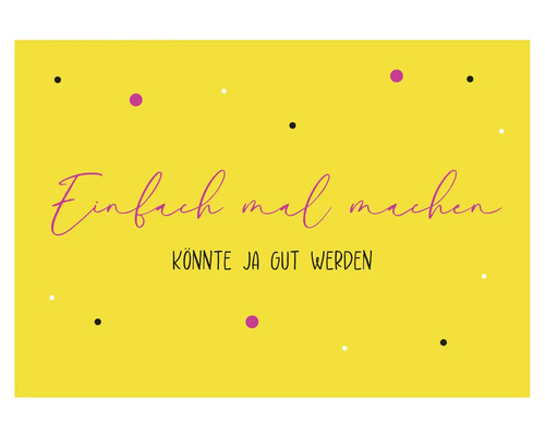Gelbe Karte mit dem Schriftzug Einfach mal machen könnte ja gut werden