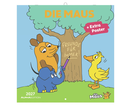 Wandkalender 2027 Die Maus mit Maus, Elefant und Ente. Der Elefant schreibt Freunde für immer auf einen Baumstamm. Extra-Poster. Die Maus Logo.
