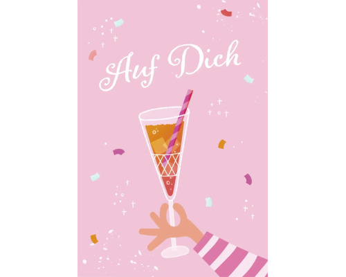 Illustrierte Grußkarte mit einem Sektglas und dem Schriftzug Auf Dich für festliche Anlässe