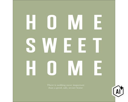 Wandschild mit der Aufschrift Home Sweet Home und dem Slogan Es gibt nichts Wichtigeres als ein gutes sicheres und geborgenes Zuhause (Image AI modified or generated)