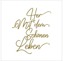 Schriftzug ''Her mit dem schönen Leben''