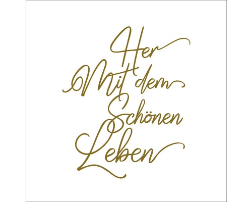 Schriftzug ''Her mit dem schönen Leben''