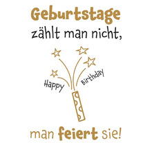 Geburtstagskarte mit der Aufschrift Geburtstage zählt man nicht, man feiert sie
