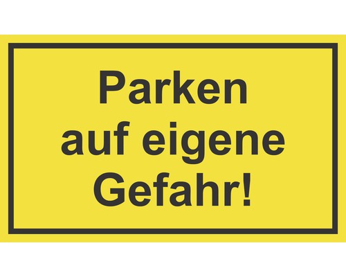 Schild "Parken auf eigene Gefahr" 250x150 mm