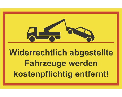 Schild "Widerrechtlich abgestellte Fahrzeuge werden kostenpflichtig entfernt" 300x200 mm