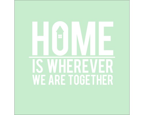 Glasbild Home is wherever we are together 50x50 cm GLA1001