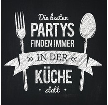 Dekoratives Küchenbild mit dem Spruch: Die besten Partys finden immer in der Küche statt.