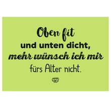 Postkarte mit dem Spruch: Oben fit und unten dicht, mehr wünsch ich mir fürs Alter nicht.