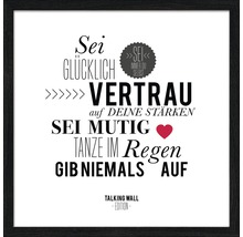 Gerahmtes Wandbild mit dem Schriftzug ''Sei glücklich, vertrau auf deine Stärken, sei mutig, tanze im Regen, gib niemals auf''