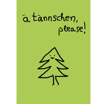 Weihnachtspostkarte Ä Tännschen, please! 10,5x14,8 cm