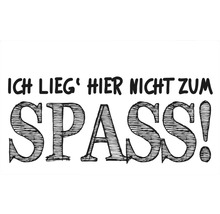 Label "Ich lieg hier nicht zum Spass!"