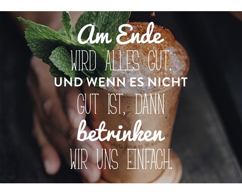 Am Ende Wird Alles Gut Und Wenn Nicht Betrinken