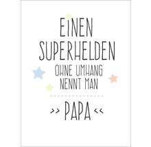 Poster mit der Aufschrift: Einen Superhelden ohne Umhang nennt man Papa.