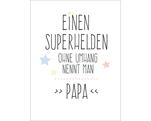 Poster mit der Aufschrift: Einen Superhelden ohne Umhang nennt man Papa.